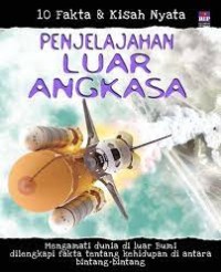 Image of 10 Fakta & Kisah Nyata : Penjelajah Luar Angkasa