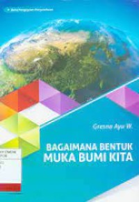 Image of Bagaimana Bentuk Muka Bumi Kita