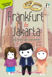 Image of Frankfurt to Jakarta : Janji, Kenangan, dan Takdir
