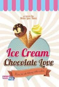 Image of Ice Cream Chocolate Love : Rasa Ini Tak Lekang Oleh Waktu