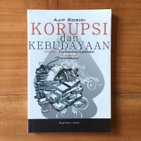 Image of Korupsi Dan Kebudyaan : Sejumlah Karangan Lepas
