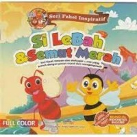 Image of Seri Fabel Inspiratif : Si Lebah & Semut Merah