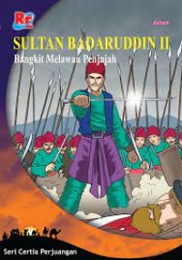Image of Sultan Badaruddin II : Bangkit Melawan Penjajah