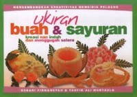 Image of Ukiran Buah & Sayuran : Kreasi Nan Indah dan Menggugah Selera
